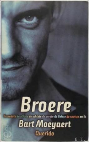 Broere de oudste, de stilste, de echtste, de verste, de …