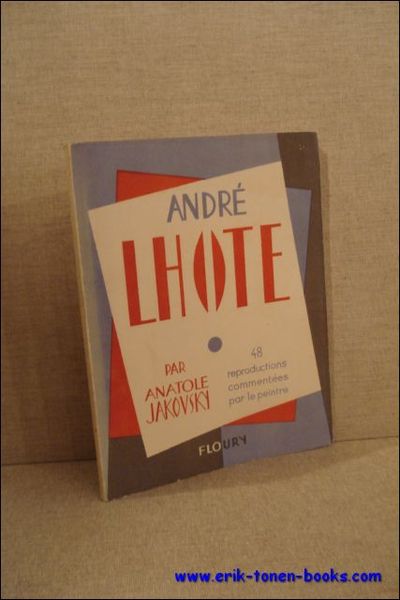 ANDRE L. HOTE. 48 REPRODUCTIONS COMMENTEES PAR LE PEINTRE.