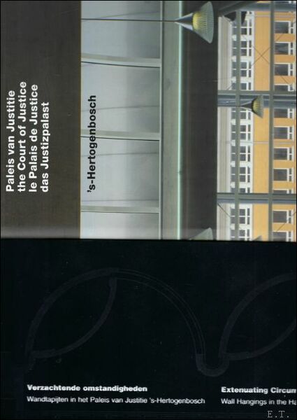 Paleis van Justitie s'Hertogenbosch, Verzachtende omstandigheden. Wandtapijten in het Paleis …