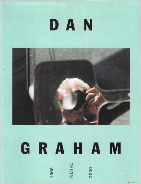 Dan Graham : Werke 1965-2000