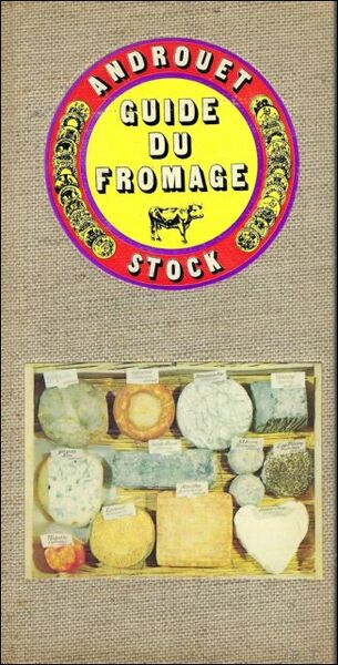 Guide du fromage. Androuet, Pierre