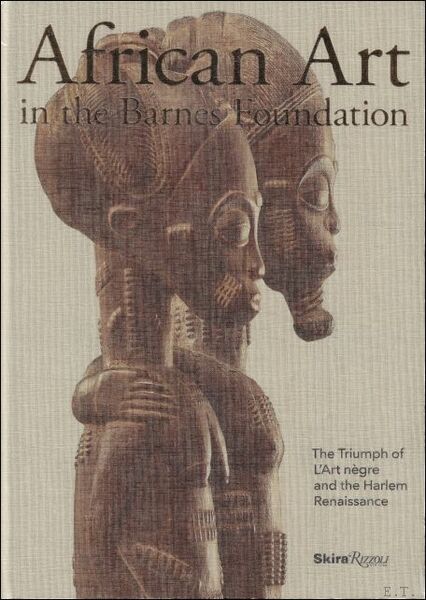 AFRICAN ART IN THE BARNES FOUNDATION : The triumph of …