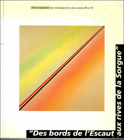 DES BORDS DE L 'ESCAUT AUX RIVES DE LA SORGUE. …