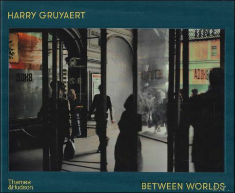 HARRY GRUYAERT Between Worlds ENG.