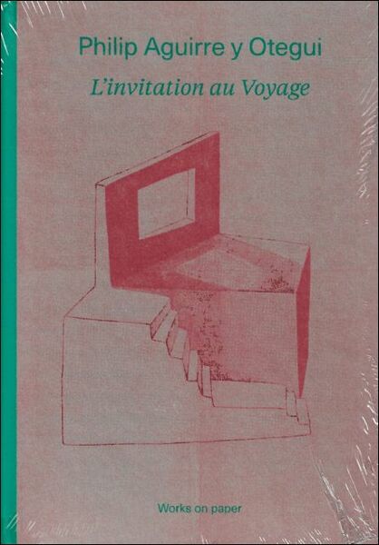 PHILIP AGUIRRE Y OTEGUI L'INVITATION AU VOYAGE : Works on …