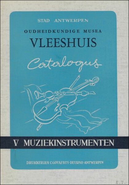 OUDHEIDKUNDIGE MUSEA. VLEESHUIS. CATALOGUS. V. MUZIEKINSTRUMENTEN