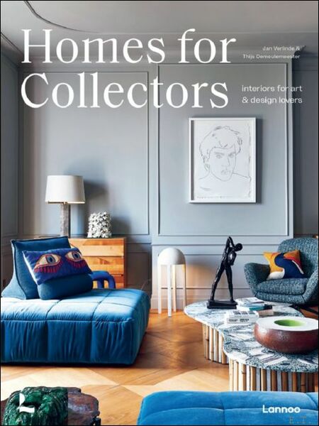 Homes for Collectors Interiors of art and design lovers Binnenkijken …