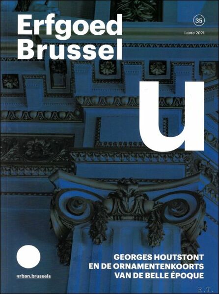Erfgoed Brussel : Georges Houtstont en de ornamentenkoorts van de …