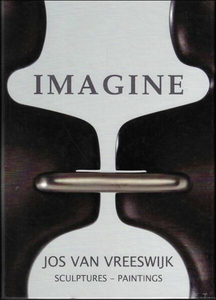 Jos van Vreeswijk : Imagine : Sculptures - Paintings