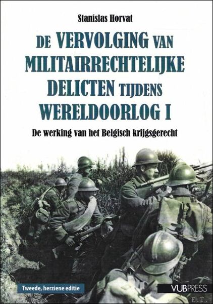 vervolging van militairrechtelijke delicten tijdens wereldoorlog I : de werking …