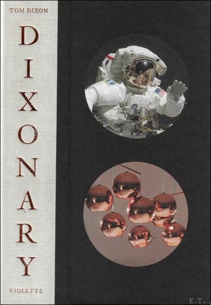 Dixonary : Illuminations, revelations and post-rationalizations from a chaotic mind