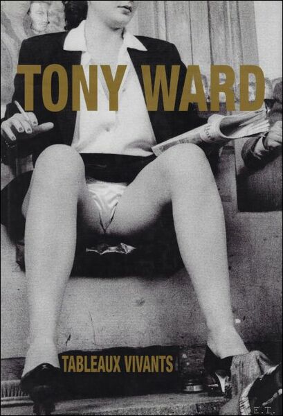 Tony Ward: Tableaux Vivants