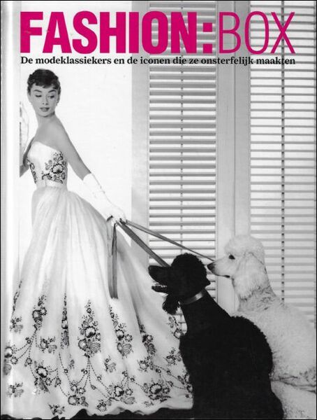 FASHION:BOX : De modeklassiekers en de iconen die ze onsterfelijk …