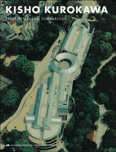 KISHO KUROKAWA : FROM METABOLISM TO SYMBIOSIS / **with signature …