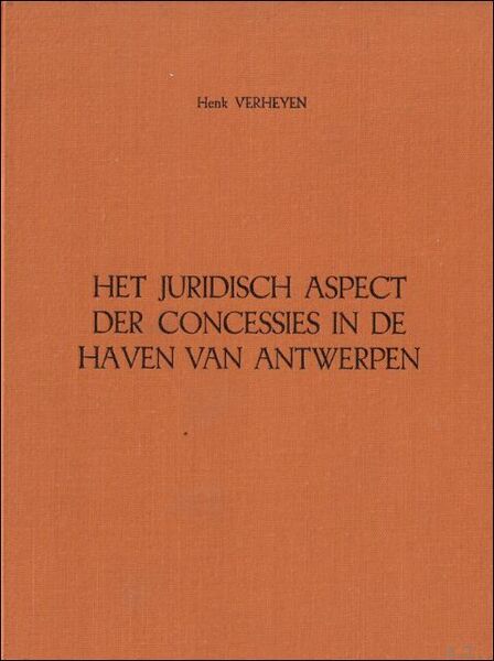 HET JURIDISCH ASPECT DER CONCESSIES IN DE HAVEN VAN ANTWERPEN.