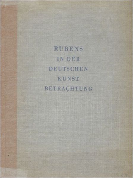 RUBENS IN DER DEUTSCHEN KUNSTBETRACHTUNG.