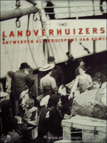 LANDVERHUIZERS. ANTWERPEN ALS KRUISPUNT VAN KOMEN EN GAAN.