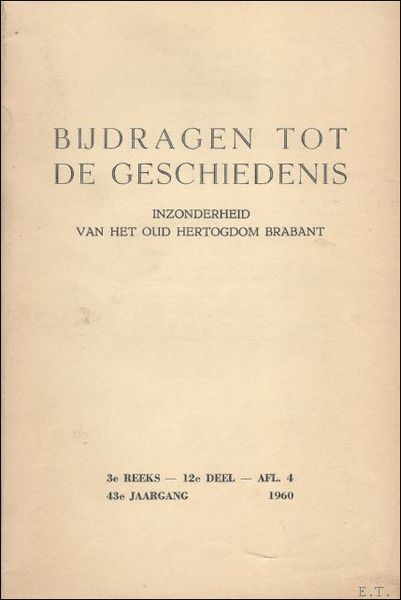 BIJDRAGEN TOT DE GESCHIEDENIS BIJZONDERLIJK VAN HET OUD HERTOGDOM BRABANT. …