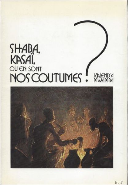 SHABA, KASAI, OU EN SONT NOS COUTUMES?