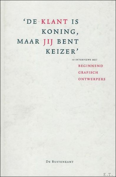 DE KLANT IS KONING, MAAR JIJ BENT KEIZER.