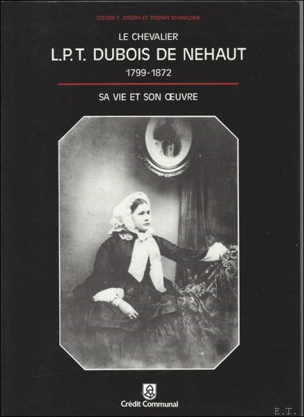 LE CHEVALIER L.P.T. DUBOIS DE NEHAUT 1799 - 1872.