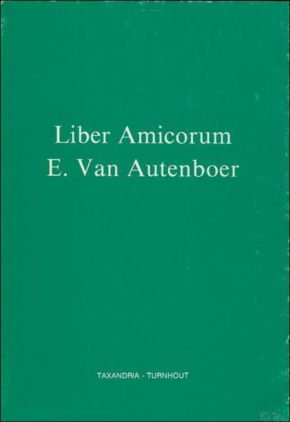 LIBER AMICORUM E. VAN AUTENBOER.