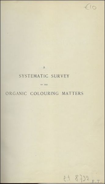 SYSTEMATIC SURVEY OF THE ORGANIC COLOURING MATTERS.