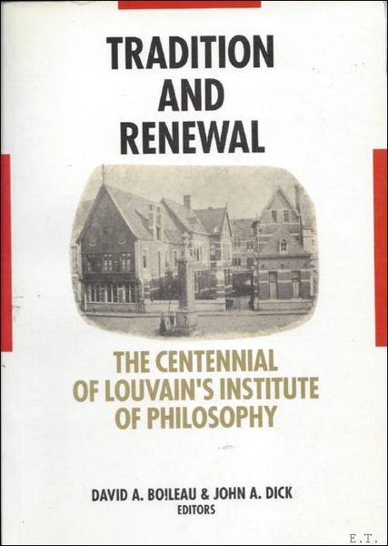 TRADITION AND RENEWAL. THE CENTENNIAL OF LOUVAIN'S INSTITUTE OF PHILOSOPHY …