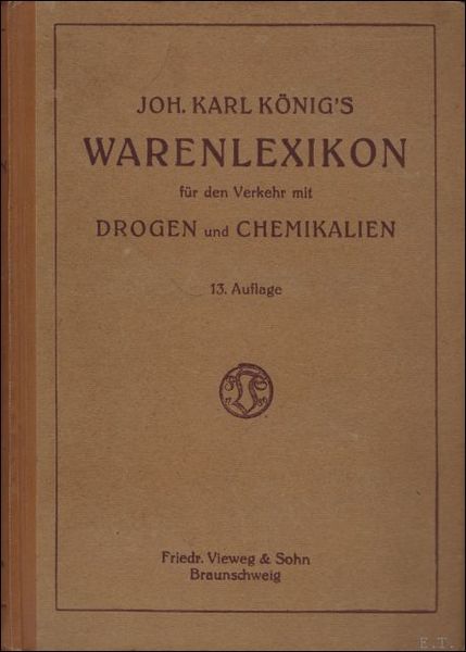 JOH. KARL KONIG 'S WARENLEXIKON FUR DEN VERKEHR MIT DROGEN …