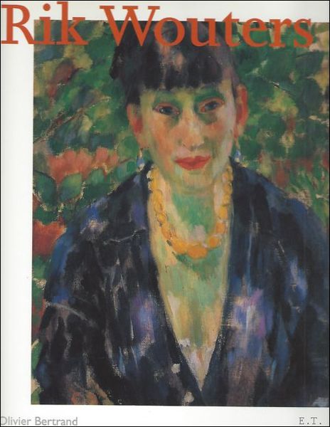 RIK WOUTERS. JALONS D' UNE VIE.