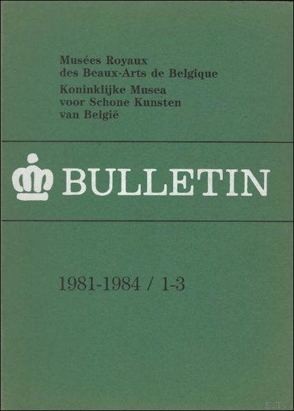 BULLETIN. KONINKLIJK MUSEA SCHONE KUNSTEN BELGIE/ MUSEES ROYAUX DES BEAUX …