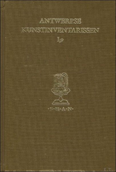 ANTWERPSE KUNSTINVENTARISSEN UIT DE ZEVENTIENDE EEUW. ( volume I,9).