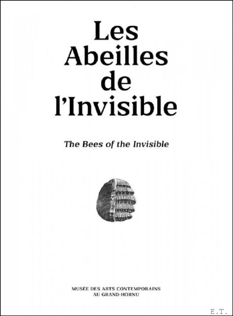 Abeilles de l'Invisible The Bees of the Invisible
