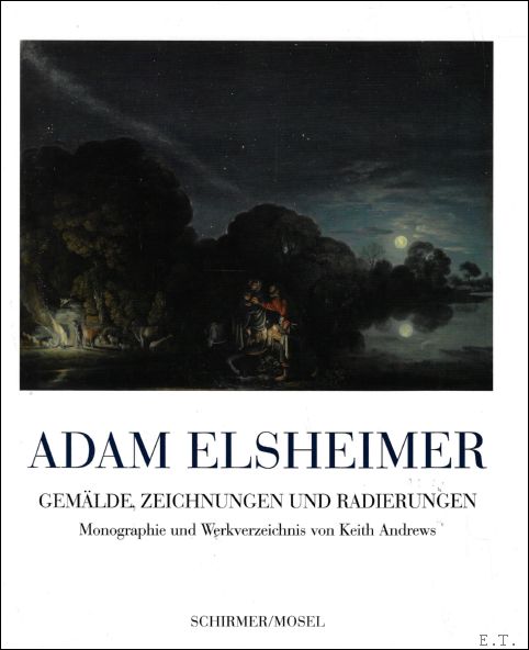 Adam Elsheimer : Gem lde, Zeichnungen und Radierungen : Monographie …