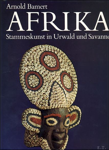 Afrika Stammeskunst in Urwald und Savanne