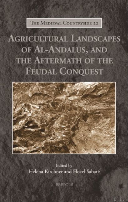 Agricultural Landscapes of Al-Andalus, and the Aftermath of the Feudal …
