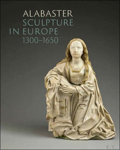 Alabaster Sculpture in Europe (1300-1650)