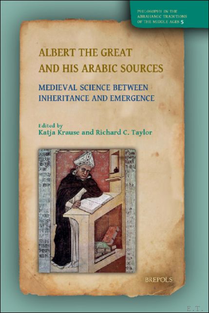 Albert the Great and his Arabic Sources. Medieval Science between …
