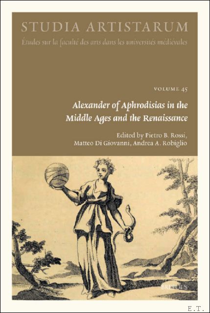 Alexander of Aphrodisias in the Middle Ages and the Renaissance