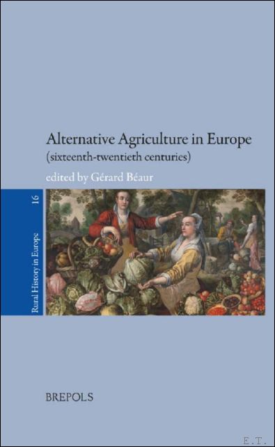 Alternative Agriculture in Europe (sixteenth-twentieth centuries)