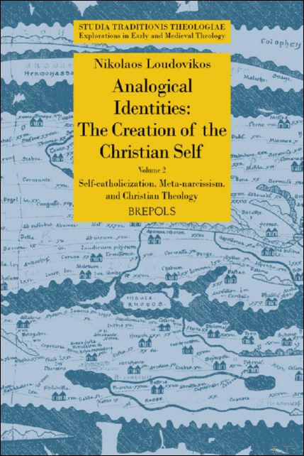 Analogical Identities: The Creation of the Christian Self. Volume 2: …
