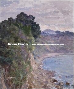 ANNA BOCH. Een impressionistische reis.