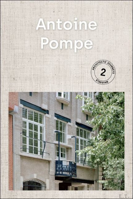Antoine Pompe Architects Journeys #2: Antoine Pompe