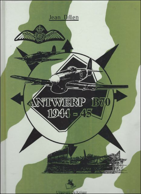 Antwerp B70 1944-45 Uit het oorlogsdagboek van het vliegveld Deurne,