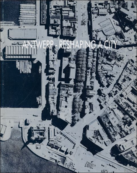Antwerp reshaping a city.