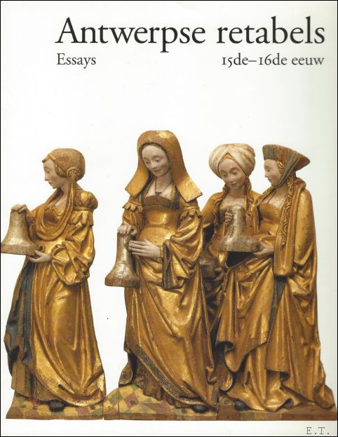 Antwerpse retabels 15de - 16de eeuw, ESSAYS 2 delen compleet.