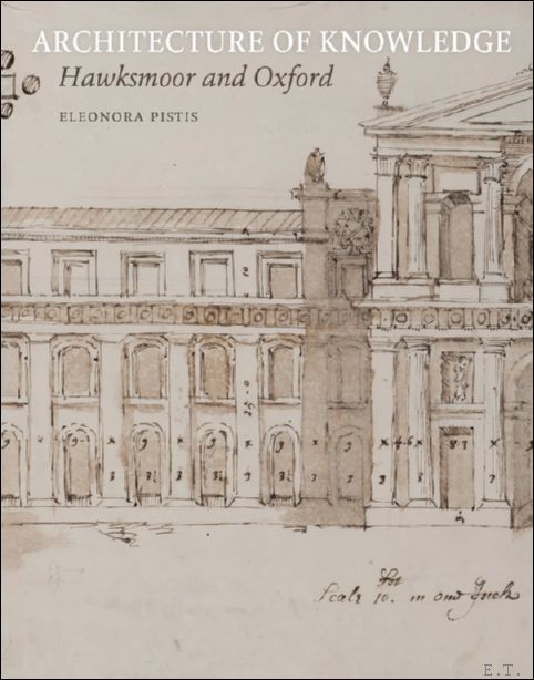 Architecture of Knowledge. Hawksmoor and Oxford
