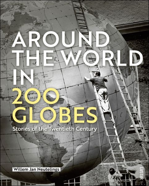 Around the world in 200 globes, stories of the twentieth …