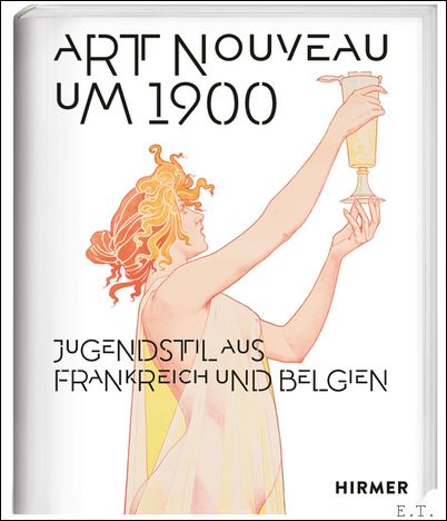 Art Nouveau um 1900, Jugendstil aus Frankreich und Belgien