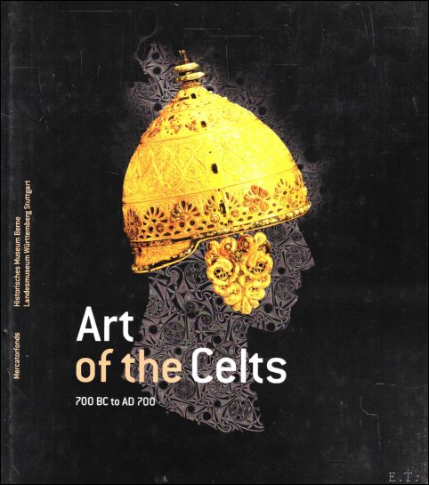 Art of the Celts. 700 BC to AD 700